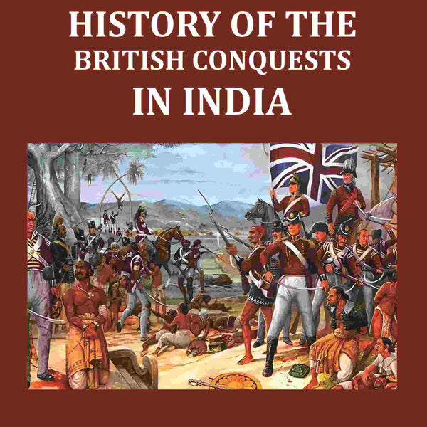 History of The British Conquests In India 2nd - Gyan Books - Distacart