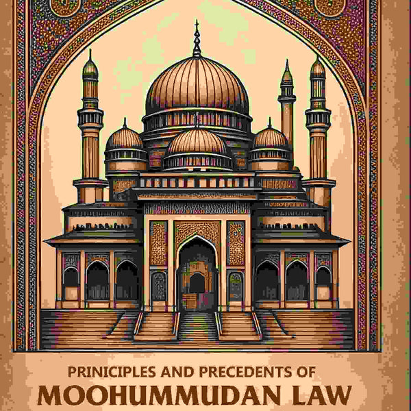 Priniciples And Precedents Of Moohummudan Law - Gyan Books - Distacart
