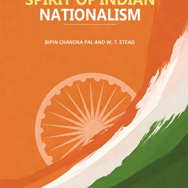 The Spirit of Indian Nationalism - Gyan Books - Distacart