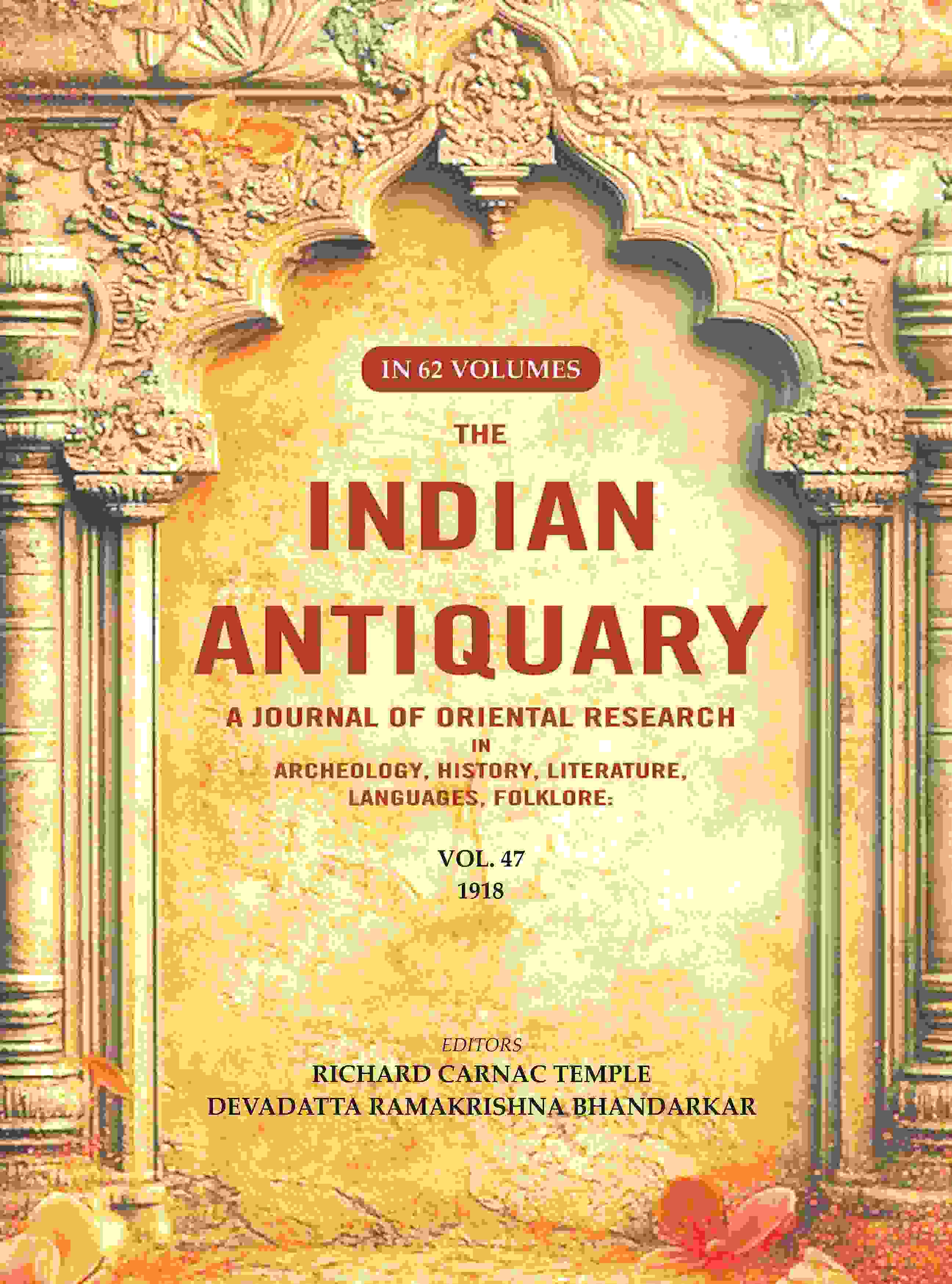 The Indian Antiquary a Journal of Oriental Research in Archeology, History, Literature, Languages, Folklore: Vol. XLVII. 1918 47th - Gyan Books - Distacart