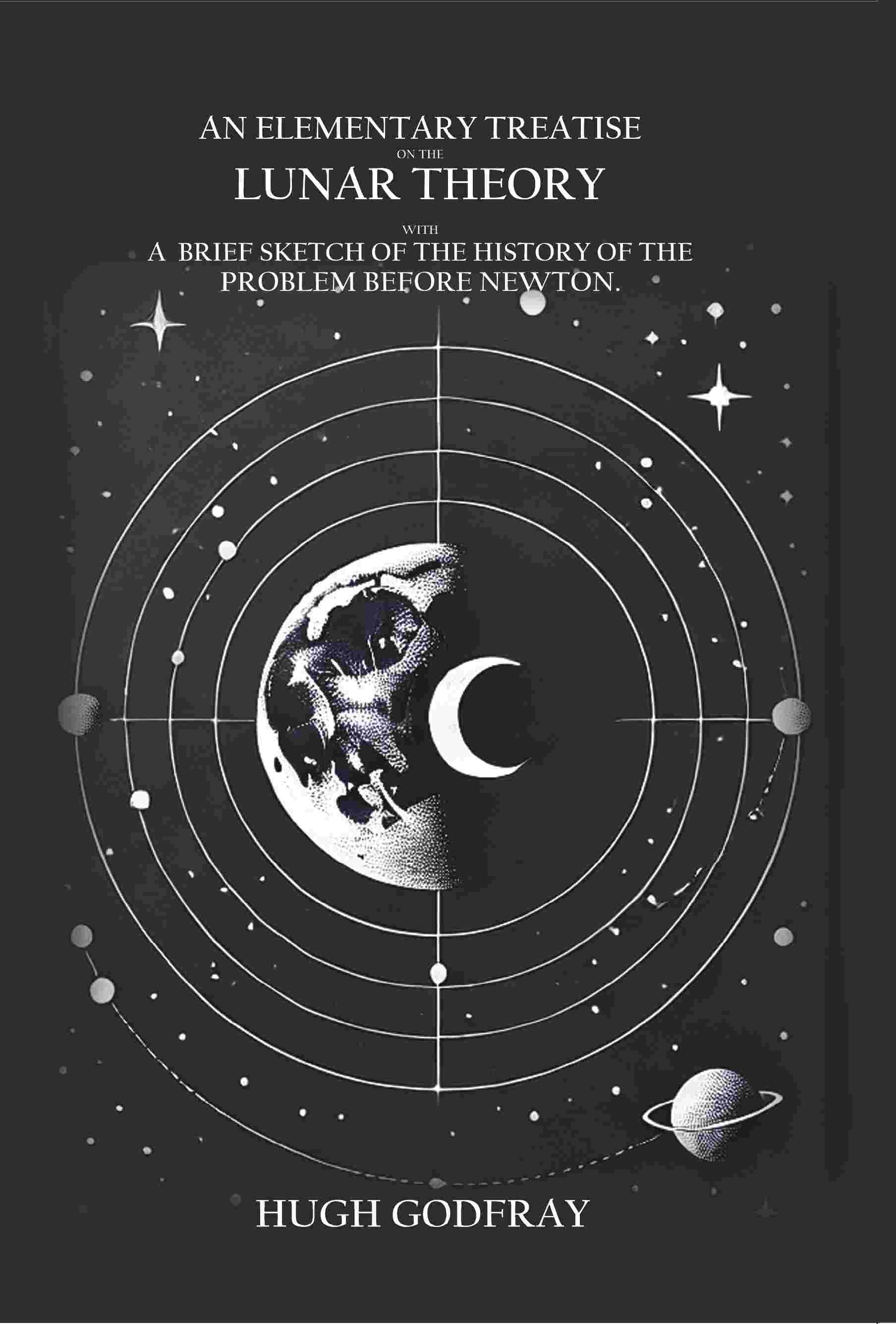 An Elementary Treatise On the Lunar Theory: With a Brief Sketch of the Problem Before Newton - Gyan Books - Distacart