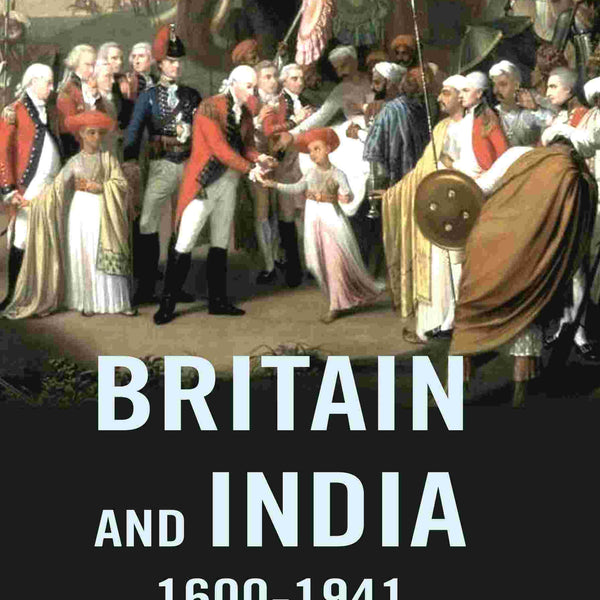 Britain and India 1600-1941 - Gyan Books - Distacart