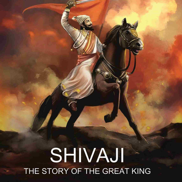 Shivaji: The Story Of The Great King - Gyan Books - Distacart
