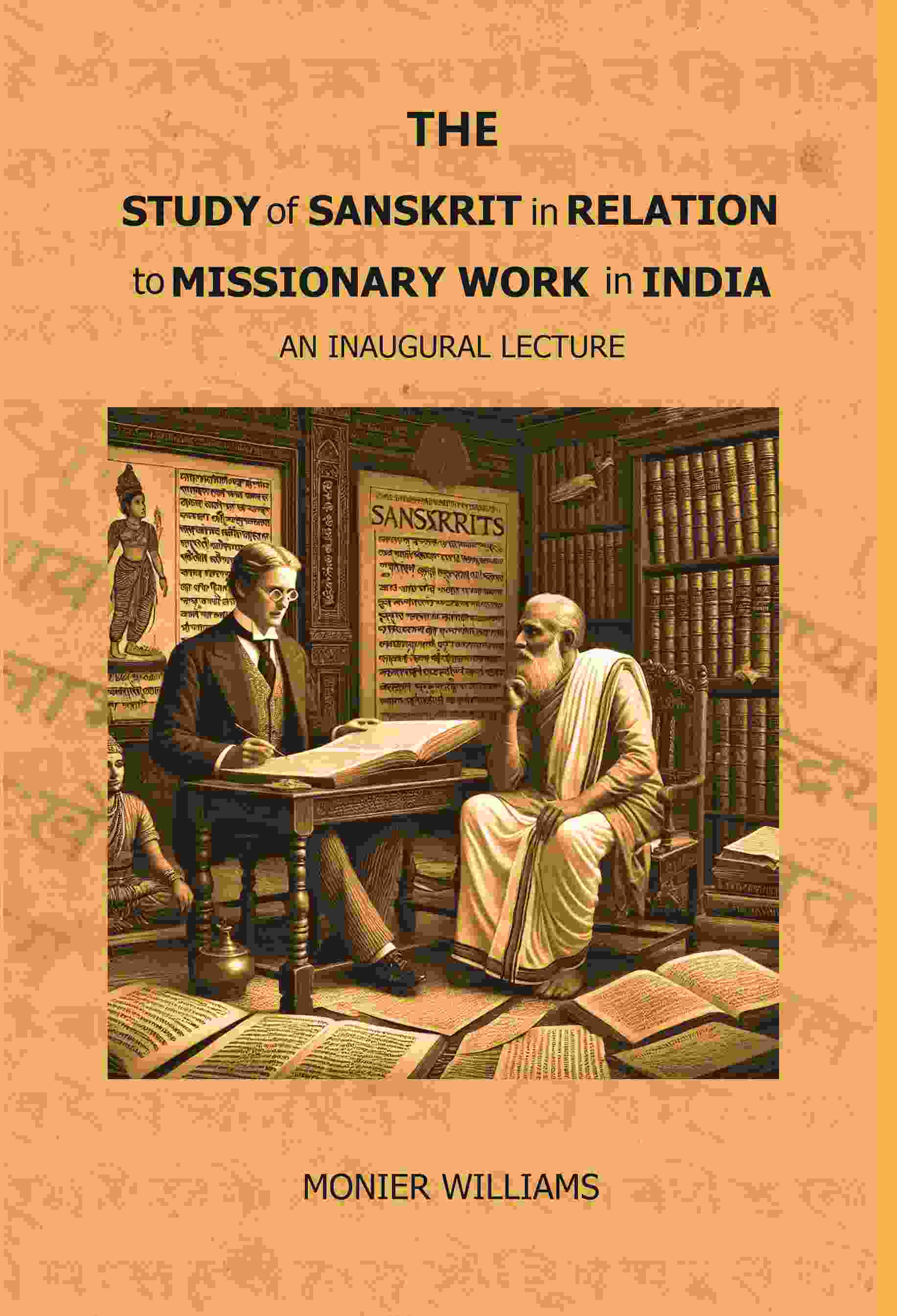 The Study of Sanskrit in Relation to Missionary Work in India: An Inaugural Lecture - Gyan Books - Distacart