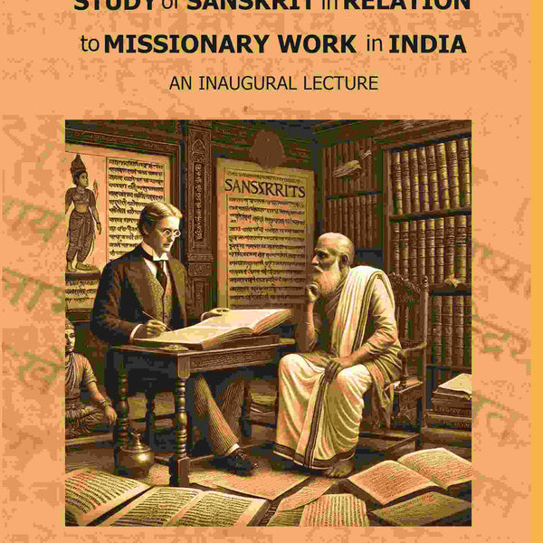 The Study of Sanskrit in Relation to Missionary Work in India: An Inaugural Lecture - Gyan Books - Distacart