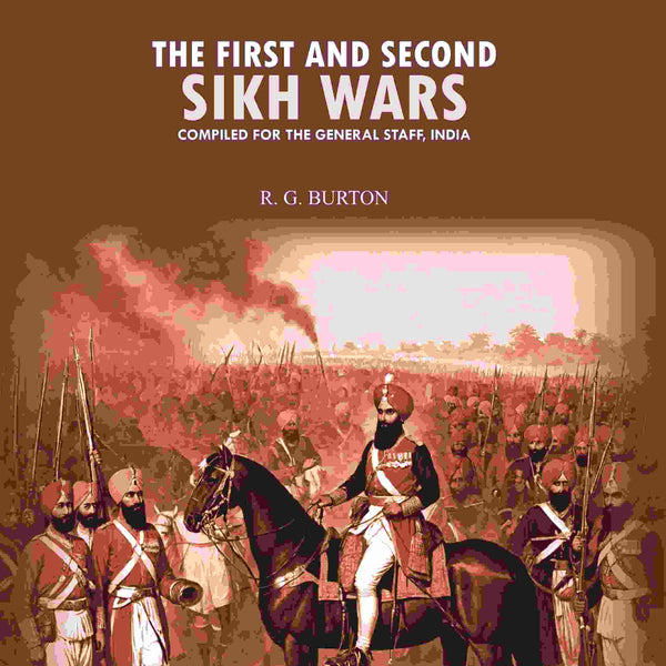 The first and second Sikh wars: compiled for the General Staff, India - Gyan Books - Distacart
