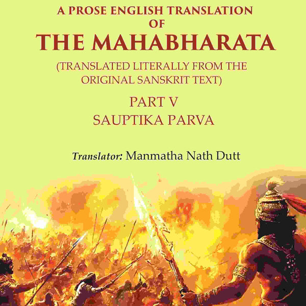 A Prose English Translation of The Mahabharata (Translated Literally From the original Sanskrit Text): Sauptika Parva 5th - Gyan Books - Distacart