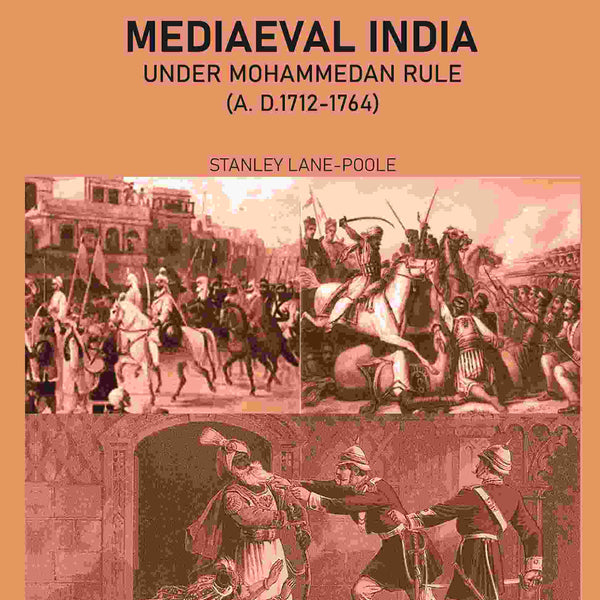 Mediæval India Under Mohammedan Rule (A. D.1712-1764) - Gyan Books - Distacart