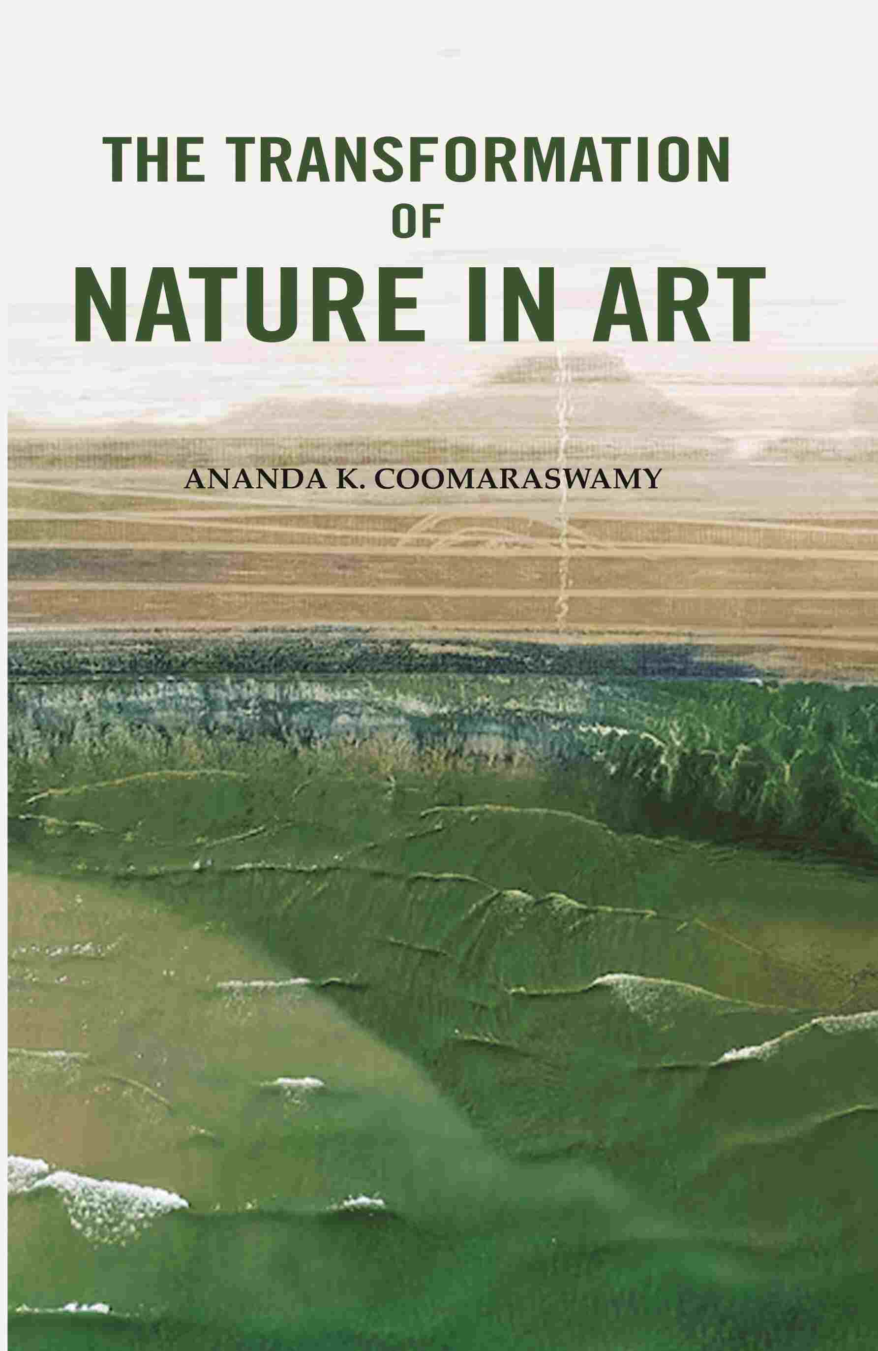 The Transformation of Nature in Art - Gyan Books - Distacart