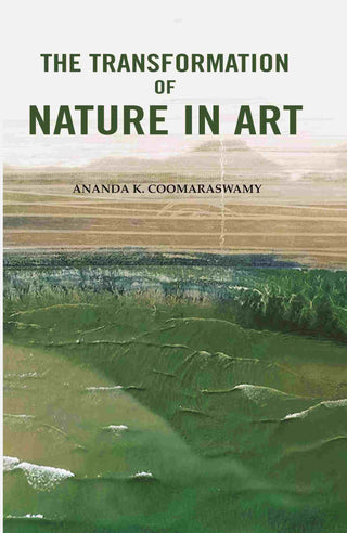 The Transformation of Nature in Art - Gyan Books - Distacart