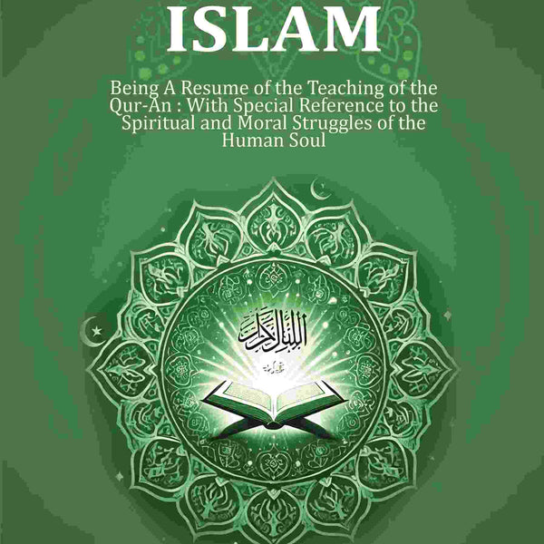 Message Of Islam: Being A Resume Of The Teaching Of The Qur-An : With Special Reference To The Spiritual - Gyan Books - Distacart