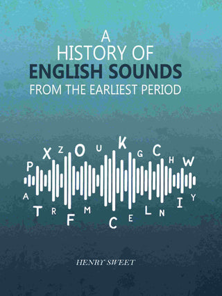 A History of English Sounds from the Earliest Period - Gyan Books - Distacart