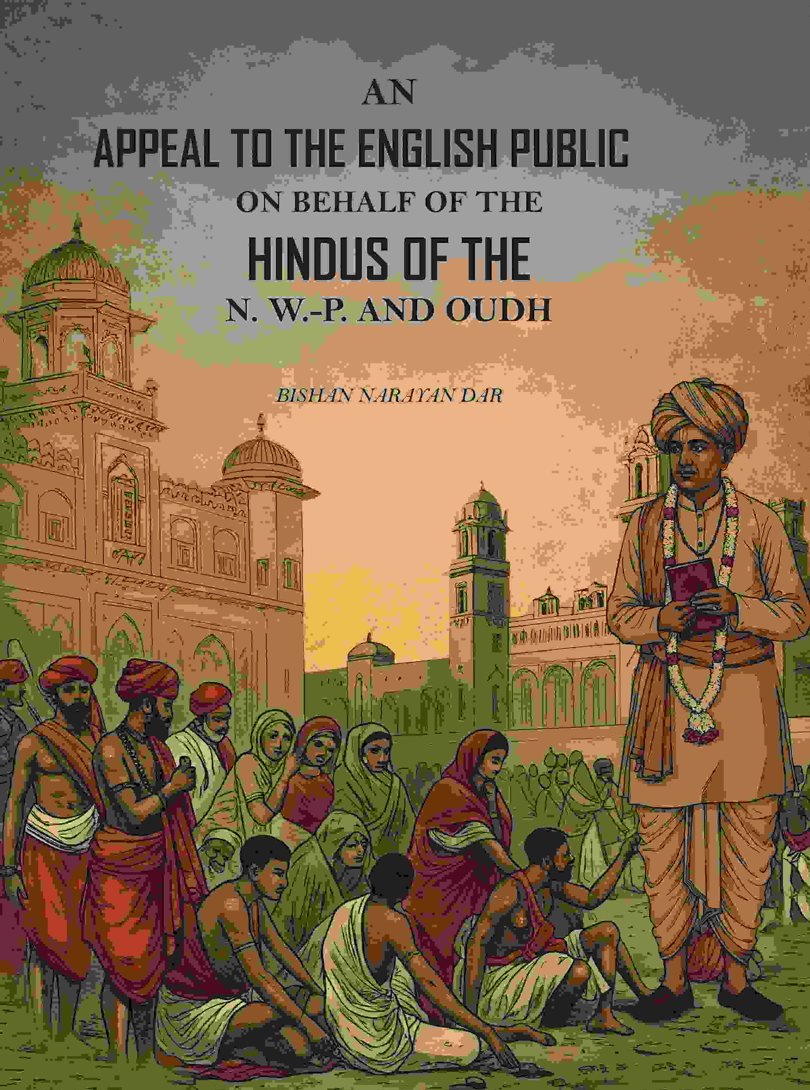 An Appeal to the English Public on Behalf of the Hindus of the N. W.-P. and Oudh: With an Appendix - Gyan Books - Distacart