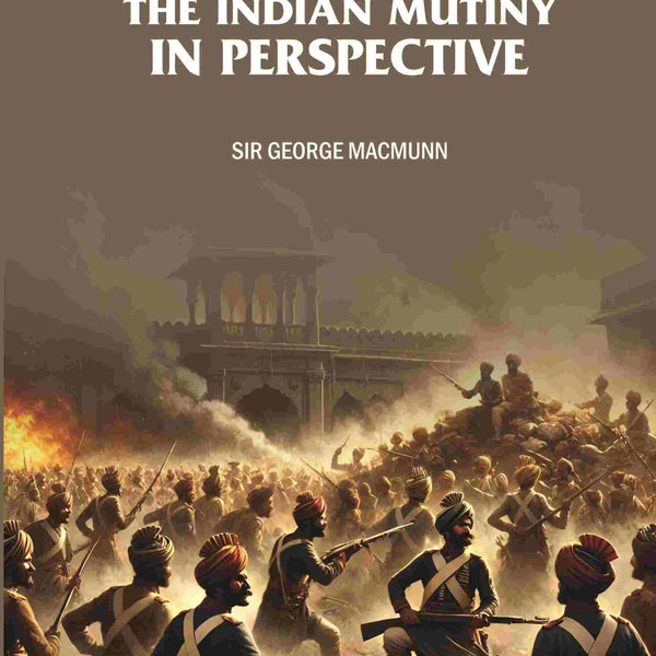 The Indian Mutiny in Perspective  - Gyan Books - Distacart