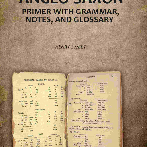 An Anglo-Saxon Primer with Grammar, Notes, and Glossary - Gyan Books - Distacart