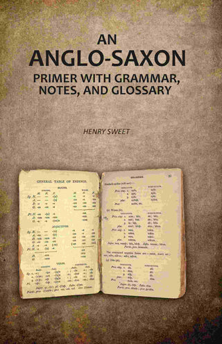 An Anglo-Saxon Primer with Grammar, Notes, and Glossary - Gyan Books - Distacart