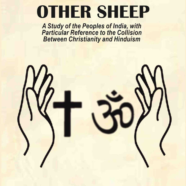 Other Sheep: A Study of the Peoples of India, with Particular Reference to the Collision Between Christianity and Hinduism - Gyan Books - Distacart