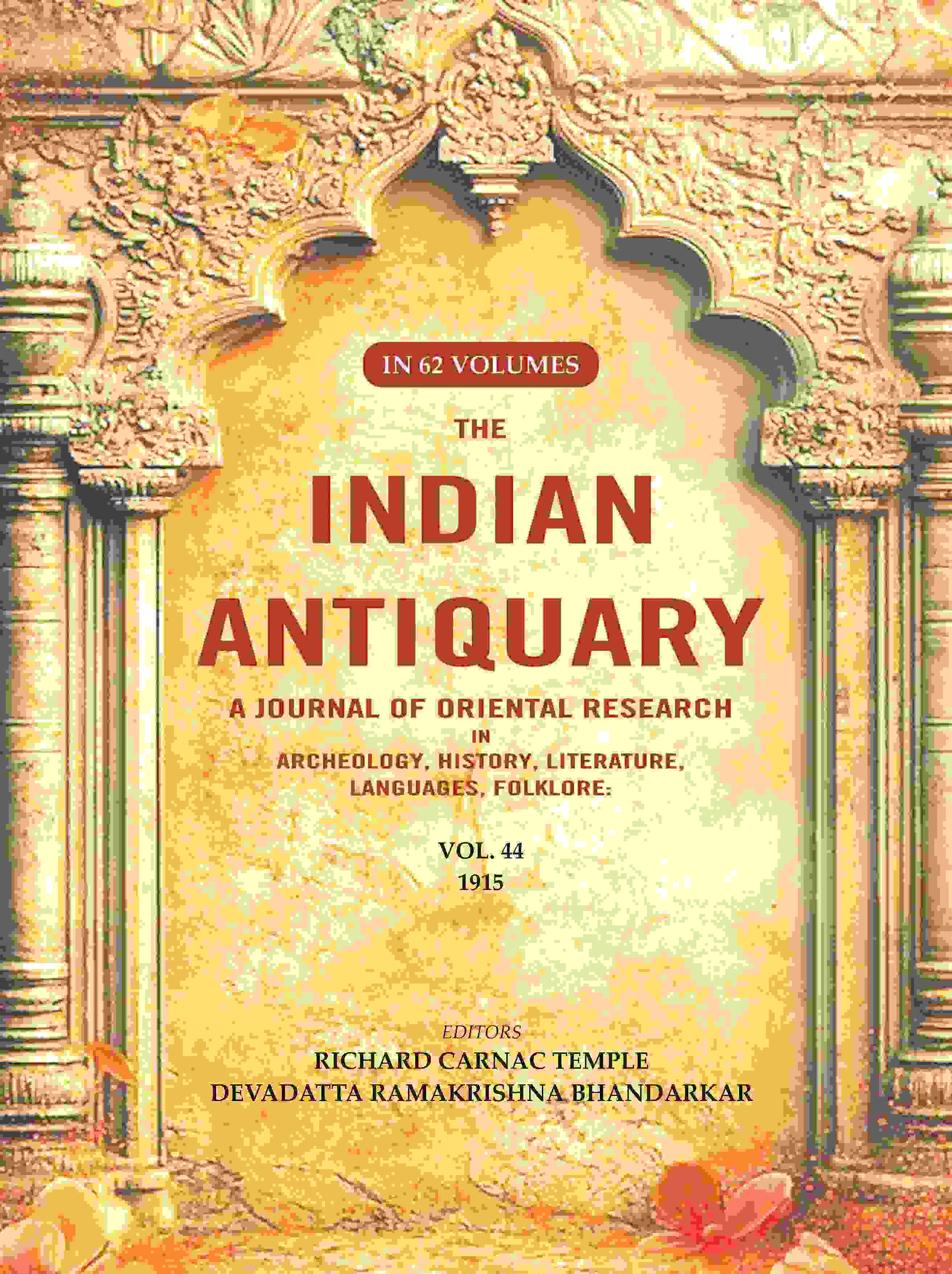 The Indian Antiquary a Journal of Oriental Research in Archeology, History, Literature, Languages, Folklore: Vol. XLIV. 1915 44th - Gyan Books - Distacart