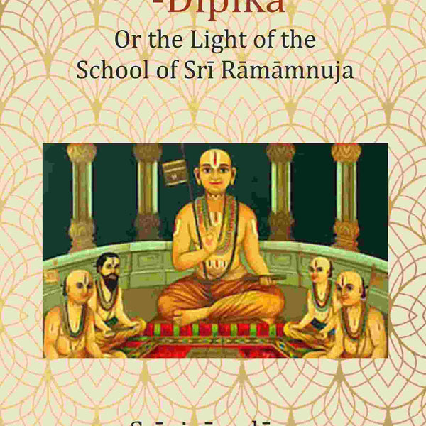 Yatindra-Mata-Dipikā : Or the Light of the School of Srī Rāmāmnuja - Gyan Books - Distacart