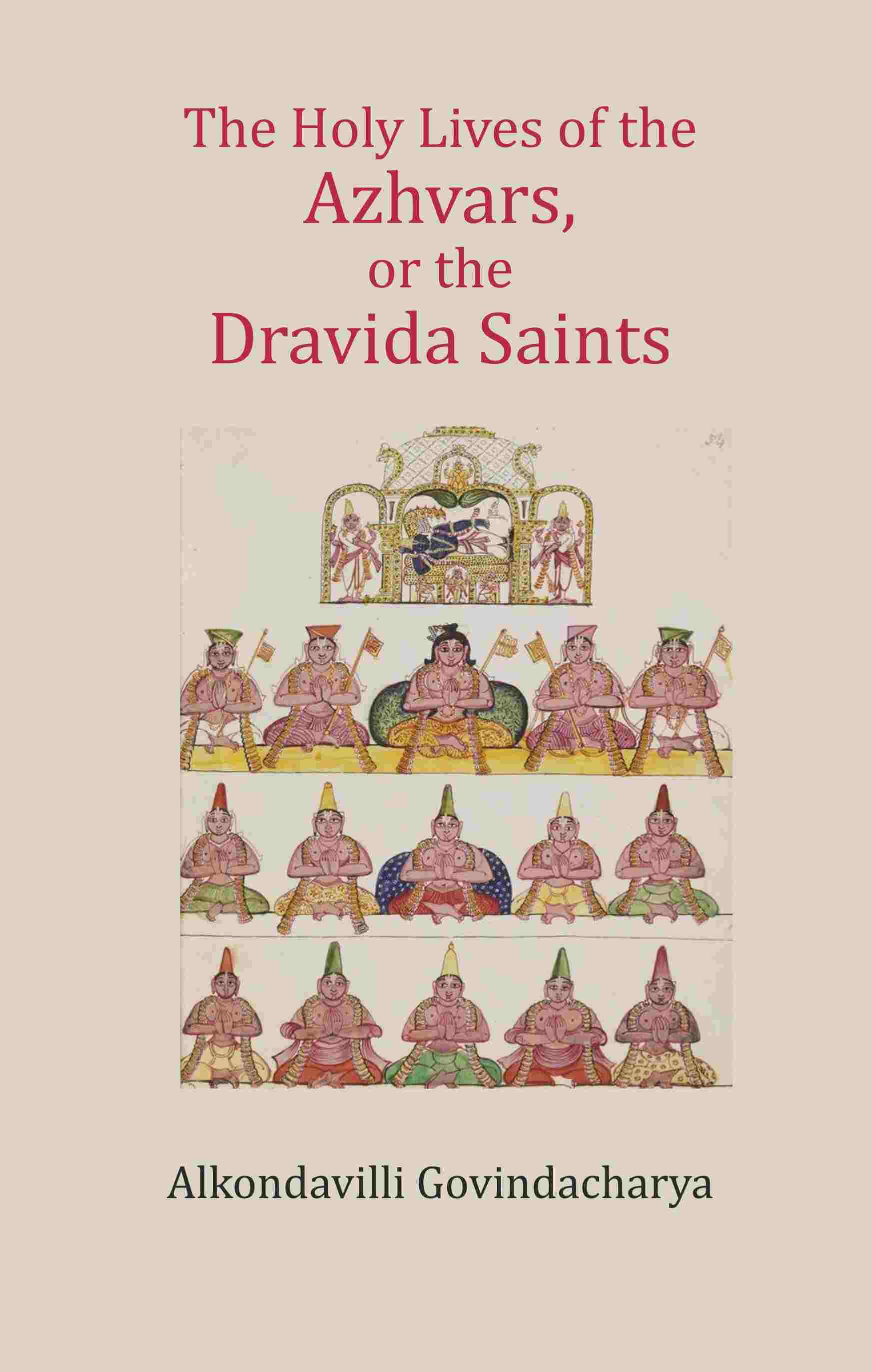 The Holy Lives of the Azhvars, or the Dravida Saints - Gyan Books - Distacart