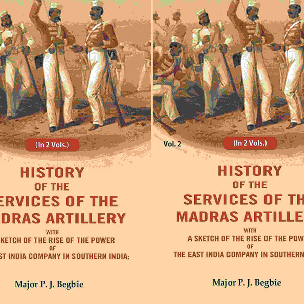 History Of The Services Of The Madras Artillery: With A Sketch Of The Rise Of The Power Of The 2 Vols. Set - Gyan Books - Distacart