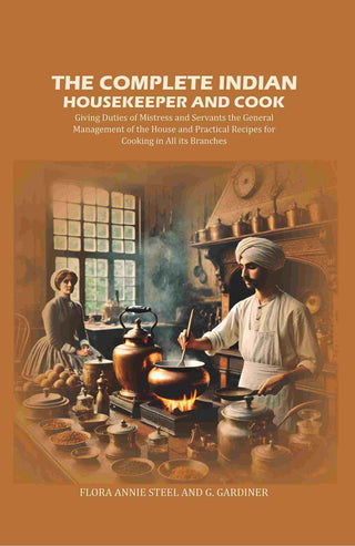 The Complete Indian Housekeeper And Cook: Giving Duties Of Mistress And Servants The General Management - Gyan Books - Distacart