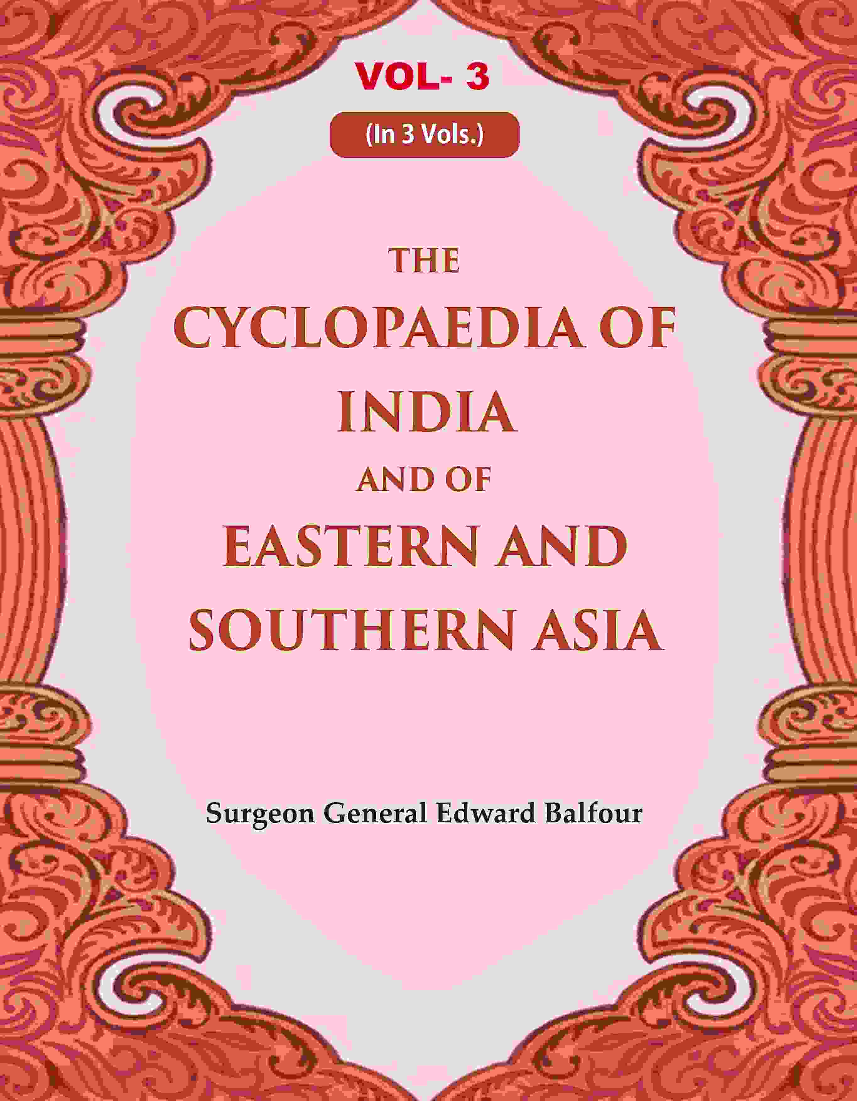 The Cyclopaedia of India and of Eastern and Southern Asia 3rd - Gyan Books - Distacart