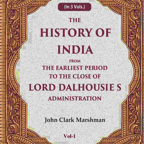 The History of India From the Earliest Period to the Close of Lord Dalhousie s Administration 1st - Gyan Books - Distacart