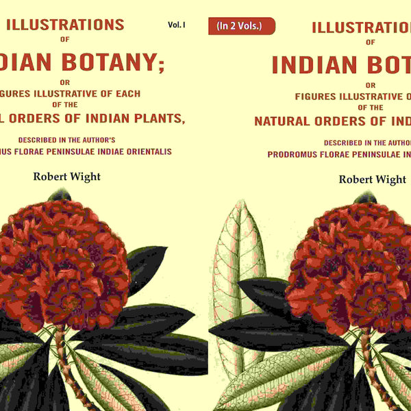 Illustrations Of Indian Botany; Or Figures Illustrative Of Each Of The Natural Orders Of Indian 2 Vols. Set - Gyan Books - Distacart