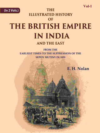 The Illustrated History Of The British Empire In India And The East: From The Earliest Times To The 1859 - Gyan Books - Distacart