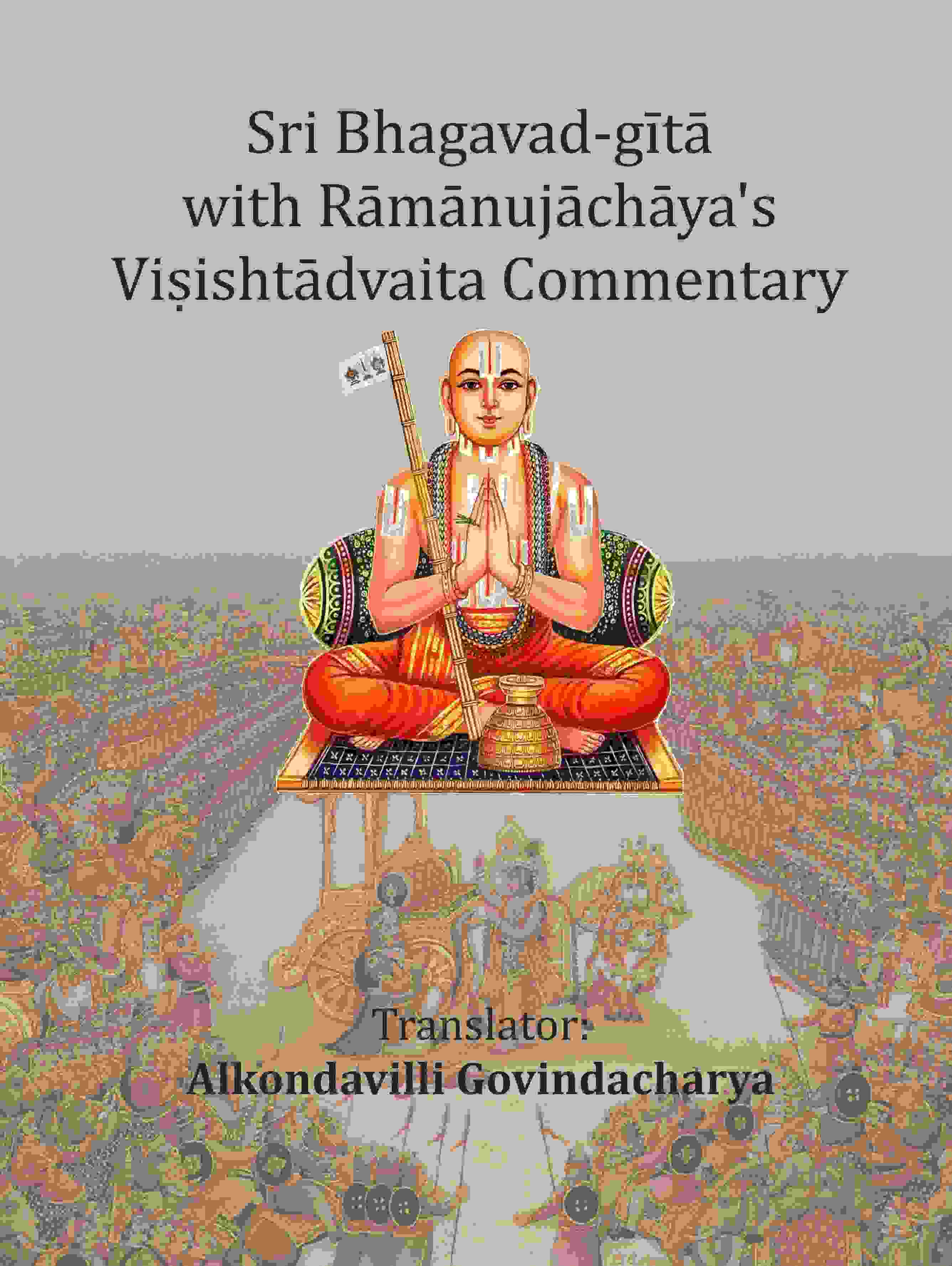 Sri Bhagavad-gītā with Rāmānujāchāya's Viṣishtādvaita Commentary - Gyan Books - Distacart