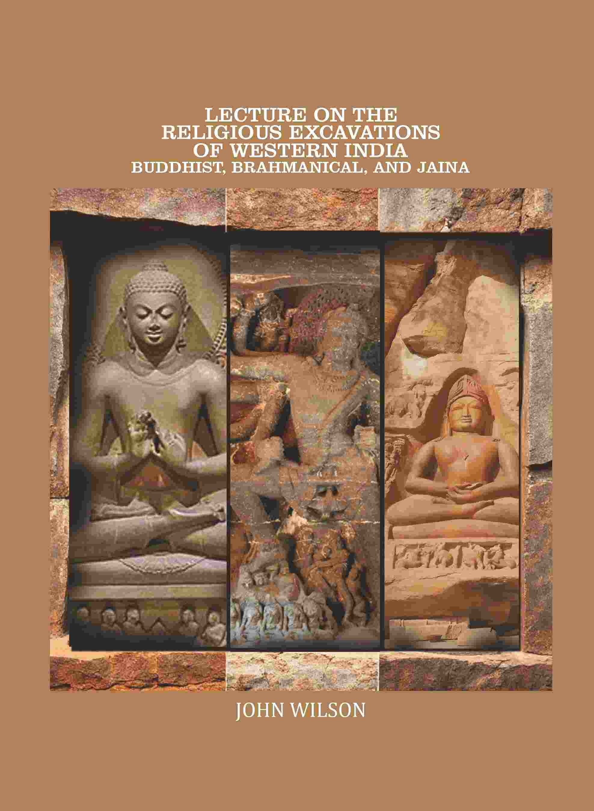 Lecture on the Religious Excavations of Western India, Buddhist, Brahmanical, and Jaina - Gyan Books - Distacart