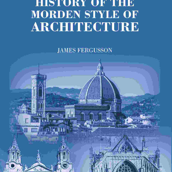 History of the Modern Styles of Architecture 2nd - Gyan Books - Distacart