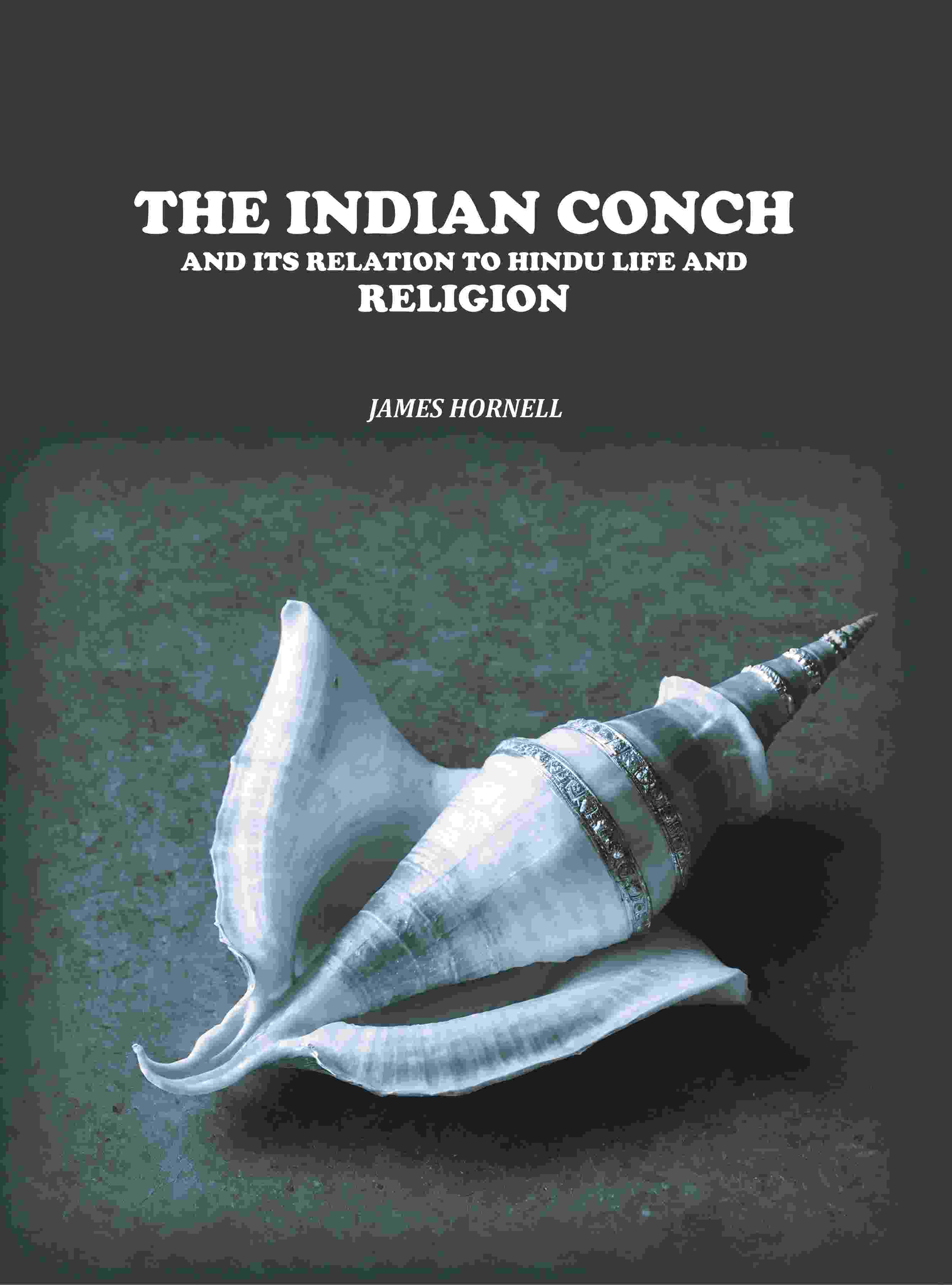 The Indian Conch: And Its Relation to Hindu Life and Religion - Gyan Books - Distacart
