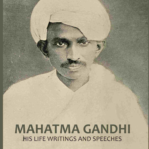 Mahatma Gandhi: His Life, Writings And Speeches - Gyan Books - Distacart