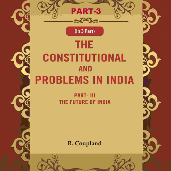 The Constitutional Problems in India: Part-III The Future of India 3rd - Gyan Books - Distacart
