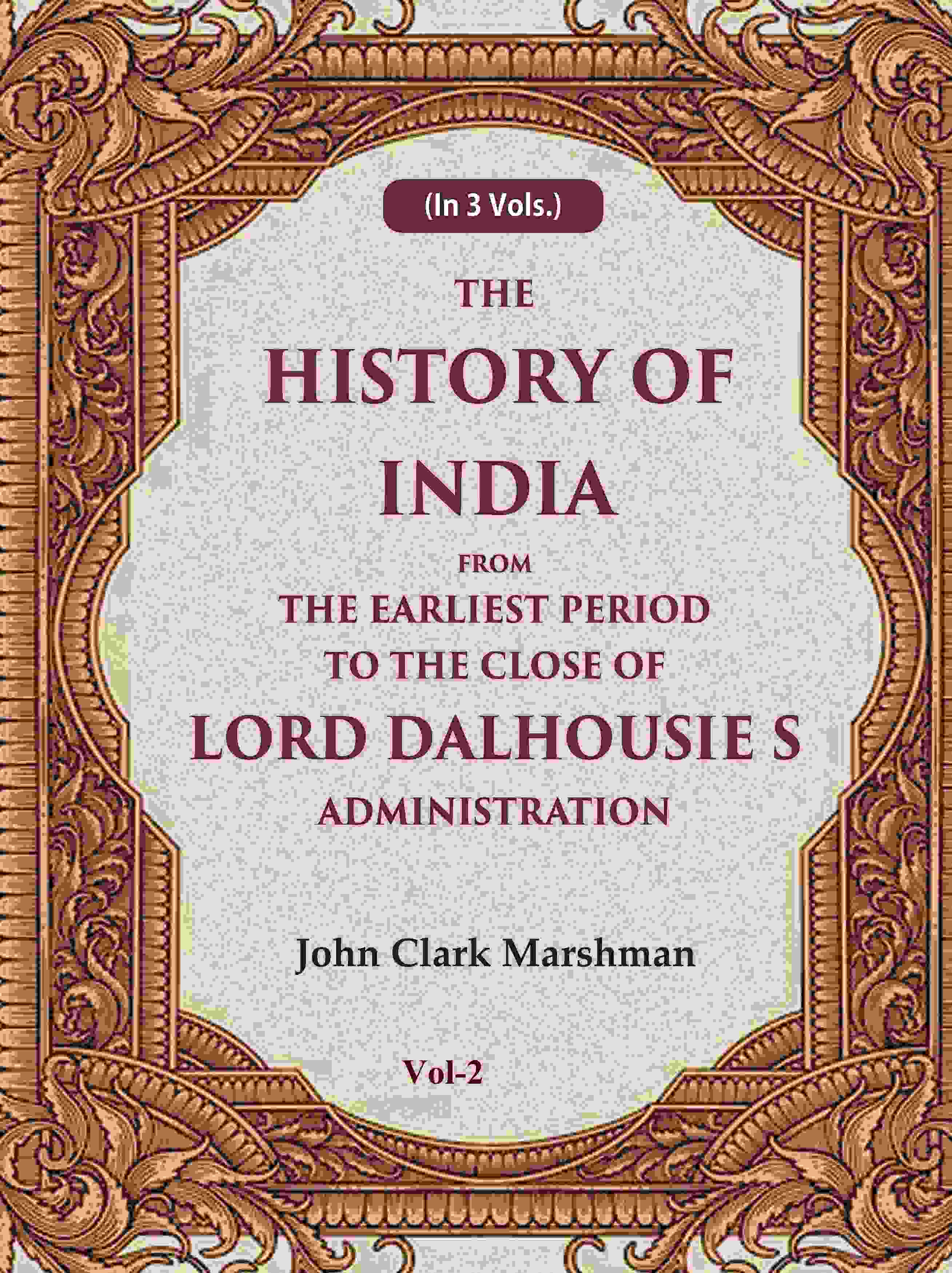 The History of India From the Earliest Period to the Close of Lord Dalhousie s Administration 2nd - Gyan Books - Distacart