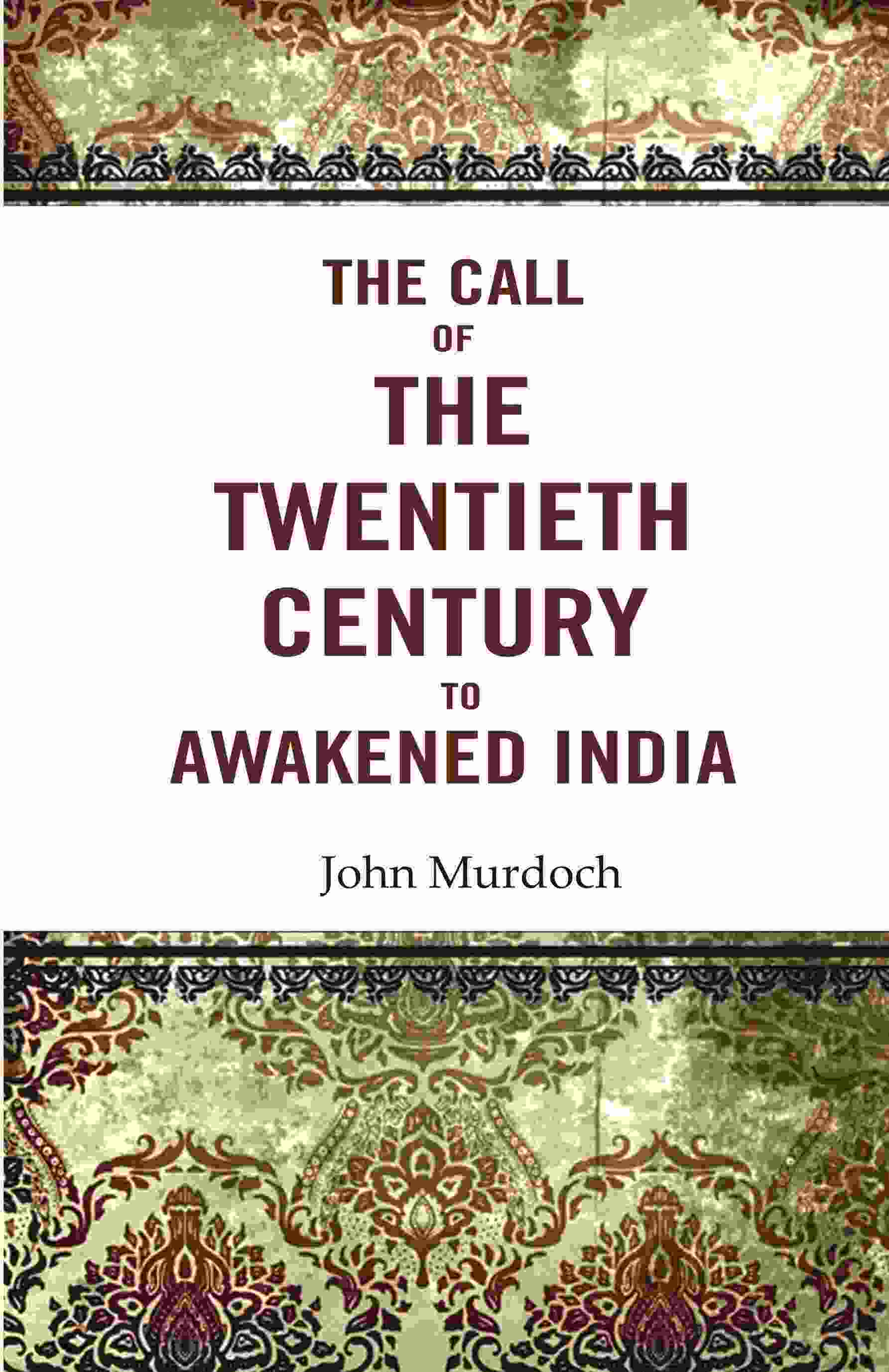 The Call of the Twentieth Century to Awakened India - Gyan Books - Distacart