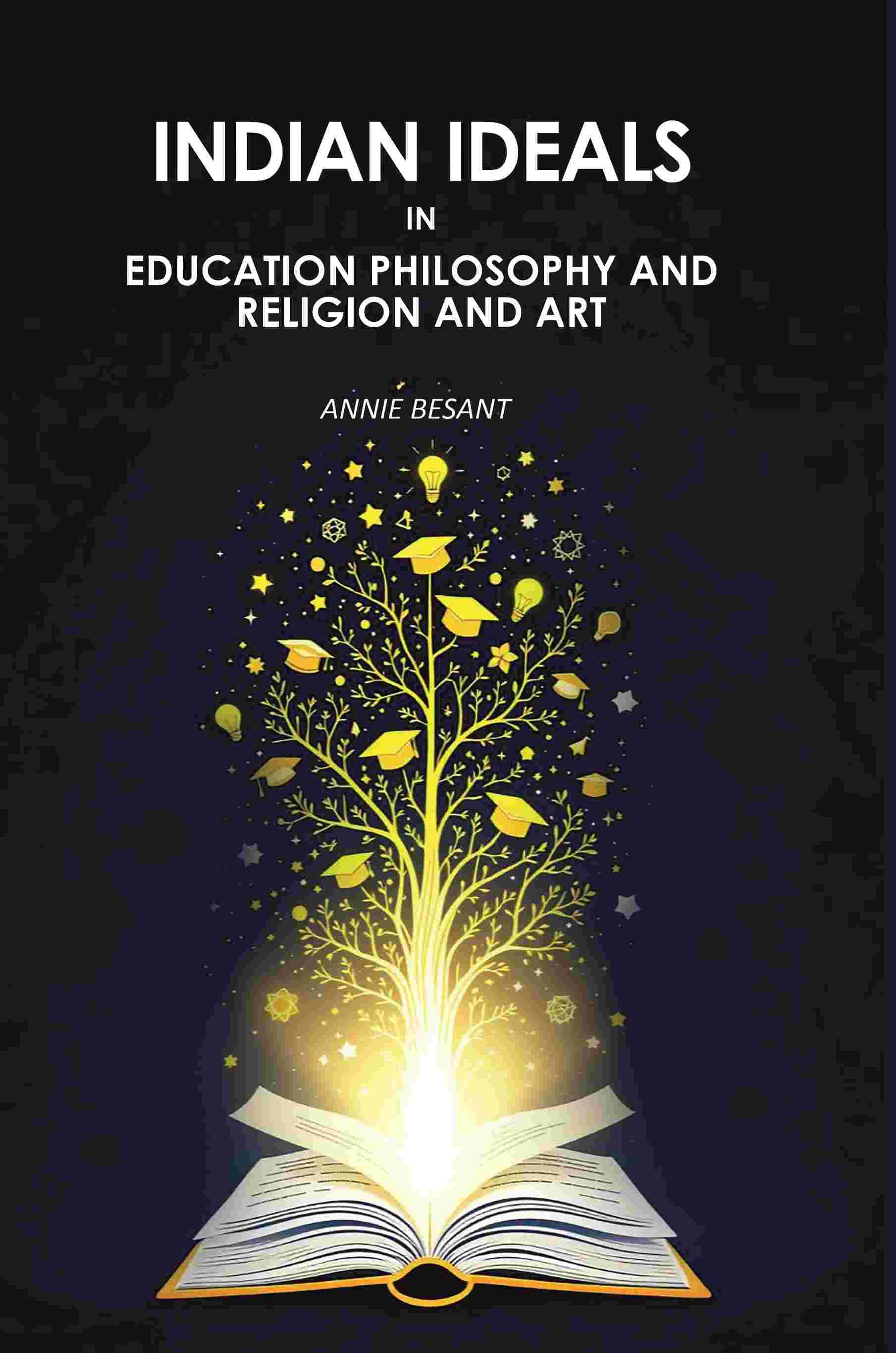 Indian Ideals In Education Philosophy And Religion And Art - Gyan Books - Distacart