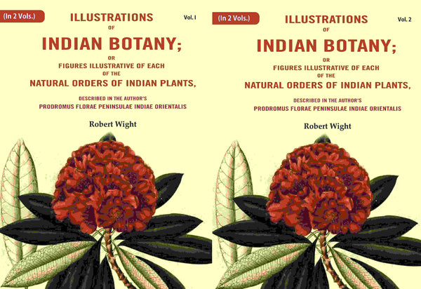 Illustrations Of Indian Botany; Or Figures Illustrative Of Each Of The Natural Orders Of Indian 2 Vols. Set - Gyan Books