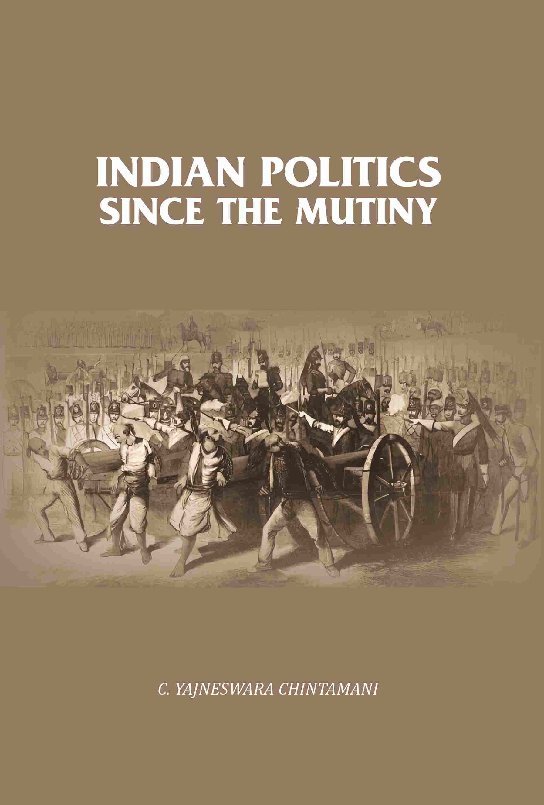 Indian Politics Since the Mutiny  - Gyan Books - Distacart