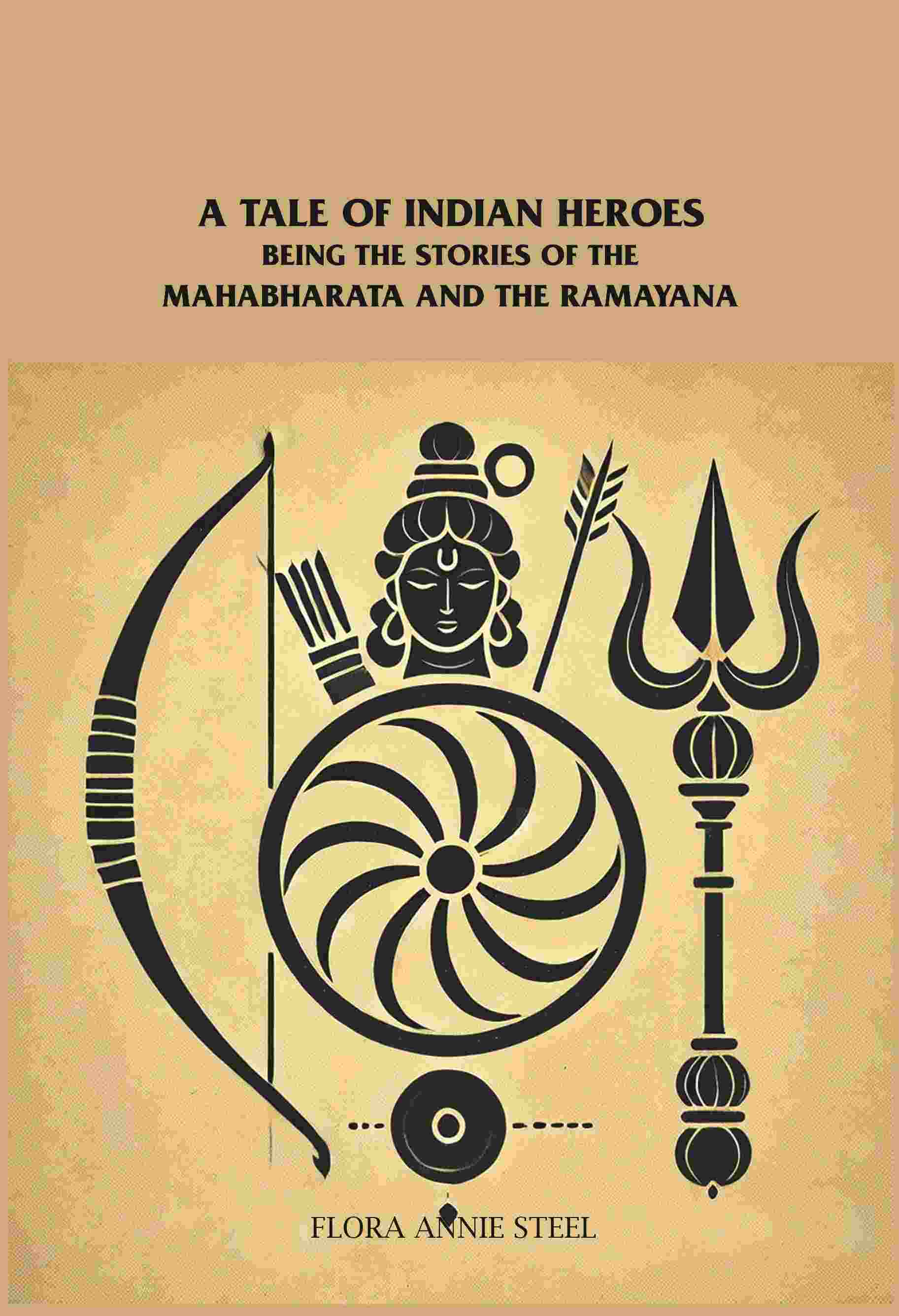 A Tale of Indian Heroes: Being the Stories of the Mâhâbhârata and the Râmâyana - Gyan Books - Distacart