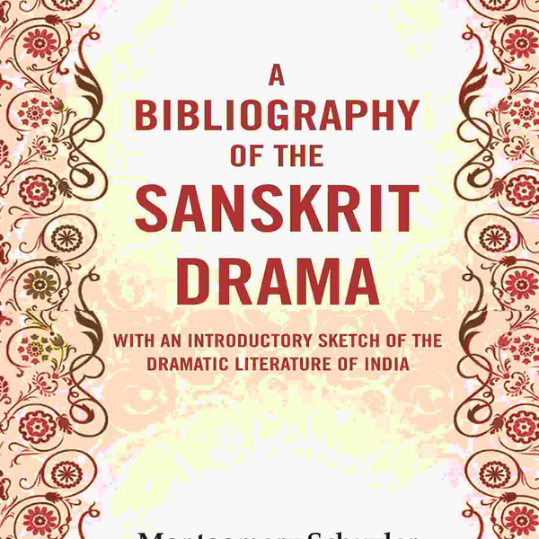 A bibliography of the Sanskrit drama : With an introductory sketch of the dramatic literature of India - Gyan Books - Distacart