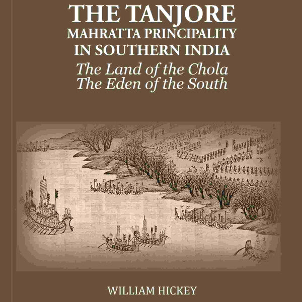 The Tanjore Mahratta Principality In Southern India: The Land of the Chola The Eden of the South - Gyan Books - Distacart
