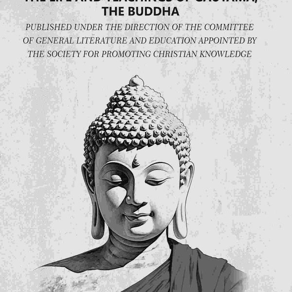 Buddhism - Being A Sketch Of The Life And Teachings Of Gautama, The Buddha: Published Under The Direction - Gyan Books - Distacart