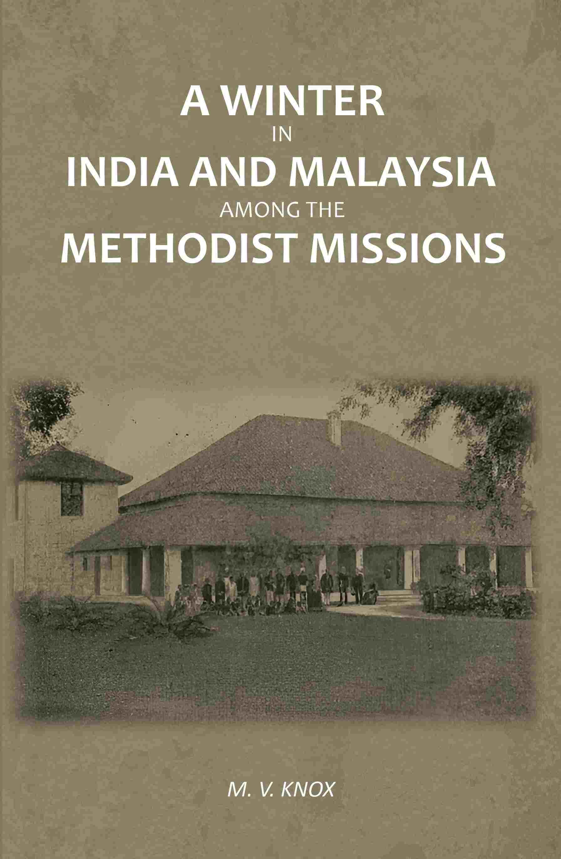 A Winter in India and Malaysia Among the Methodist Missions - Gyan Books - Distacart