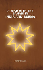 Thumbnail for A Year With the Bahais in India and Burma - Gyan Books
