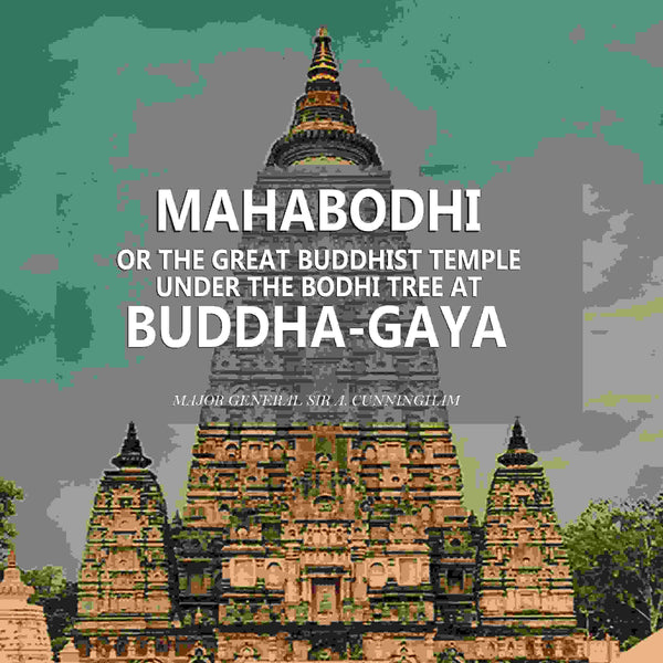 Mahâbodhi or the Great Buddhist Temple Under the Bodhi Tree at Buddha-Gaya - Gyan Books - Distacart