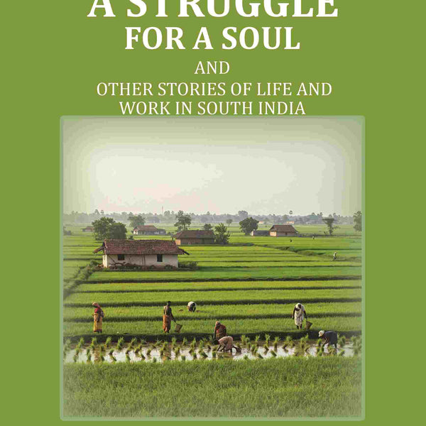 A Struggle for a Soul: And other Stories of Life and Work in South India - Gyan Books - Distacart