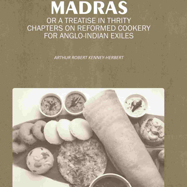 Culinary Jottings for Madras: Or A Treatise in Thrity Chapters on Reformed Cookery for Anglo-Indian Exiles - Gyan Books - Distacart